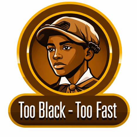 Too Black Too Fast